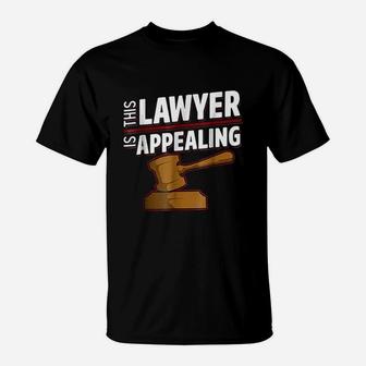 This Lawyer Is Appealing Funny Law Student Attorney T-Shirt - Seseable