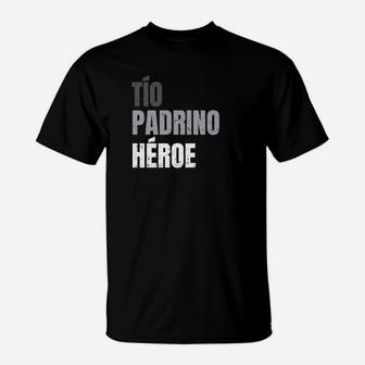 Tio Padrino Heroe Mens Uncle Godfather Hero T-Shirt - Seseable