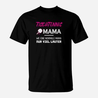 Tischtennis Mama T-Shirt, Lautere Mutter Motiv - Seseable