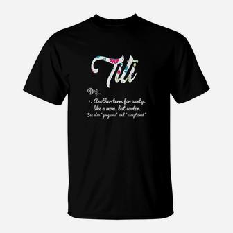 Titi Definition Best Aunt Ever Floral Gift For Aunty T-Shirt - Seseable