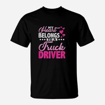 Truck Drivers Wife Or Girlfriend Trucker Gifts T-Shirt - Seseable