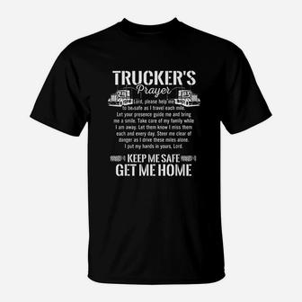 Trucker Prayer Keep Me Safe Get Me Home Truck Driver T-Shirt - Seseable