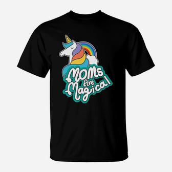 Unicorn Moms Are Magical Mothers Day Gifts T-Shirt - Seseable