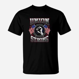 Union Strong Pro-union Worker Labor Protest T-Shirt - Seseable