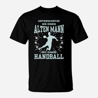 Unterschüchze Nie Einen Alten Mann Mit Handball T-Shirt - Seseable
