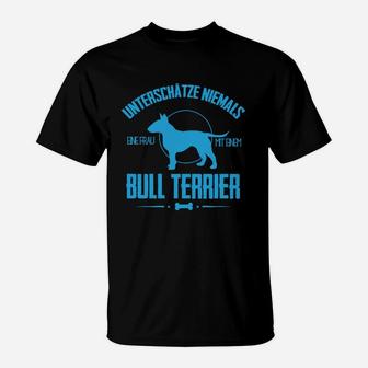 Unterschüchze Niemals Einer Frau Mit Bullterrier T-Shirt - Seseable