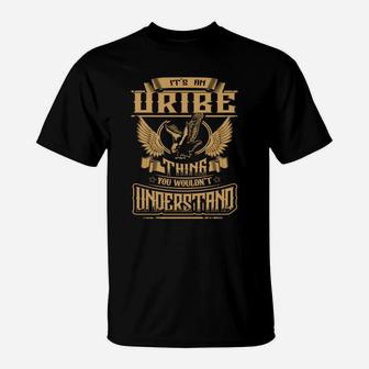 Uribe Shirt .its An Uribe Thing You Wouldnt Understand - Uribe Tee Shirt, Uribe Hoodie, Uribe Family, Uribe Tee, Uribe Name T-Shirt - Seseable