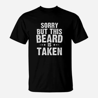 Valentines Day Beard Design Sorry This Beard Is Taken T-Shirt - Seseable