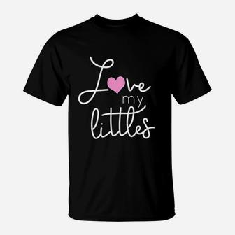 Valentines Day Daycare Teacher Mom Love My Littles Sweet T-Shirt - Seseable