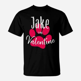 Valentines Day Dog Jake Is My Valentine Gift T-Shirt | Seseable UK