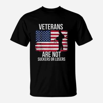 Veterans Are Not Suckers Or Losers T-Shirt - Seseable