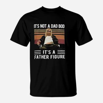 Vine2000 Its Not A Dad Bod Its A Father Figure T-Shirt - Seseable
