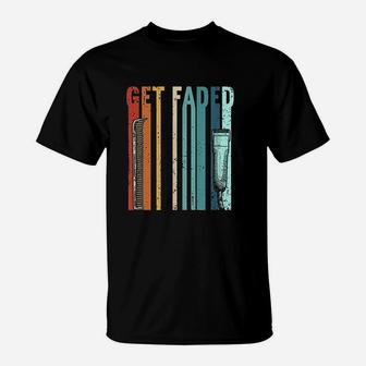 Vintage Barber Gift Get Faded Retro Hairstylist Barber T-Shirt - Seseable