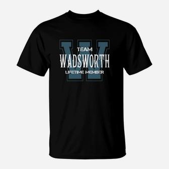 Wadsworth Shirts - Team Wadsworth Lifetime Member Name Shirts T-Shirt - Seseable