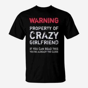 Warning Crazy Girlfriend Boyfriend Valentines Gift T-Shirt - Seseable