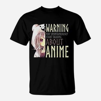 Warning May Spontaneously Start Talking About Anime T-Shirt - Seseable