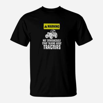 Warning May Spontaneously Start Talking Tractors T-Shirt - Seseable