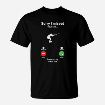 Water Skiing Sorry I Missed Your Call I Was On My Other Line Funny Sport Lovers T-Shirt - Seseable