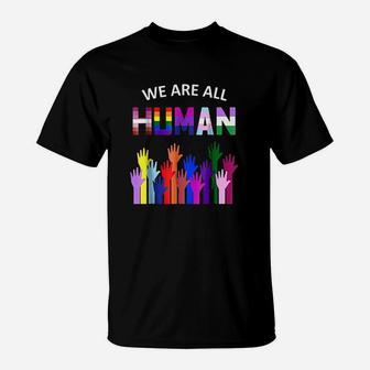 We Are All Human Lgbt Gay Rights Pride Ally T-Shirt - Seseable