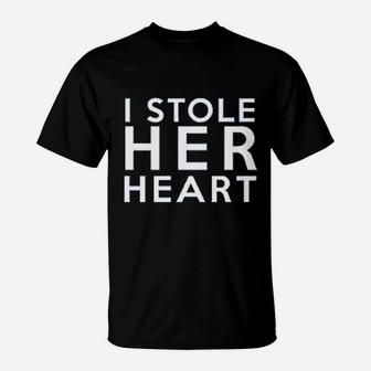 We Match I Stole Her Heart And So I Am Stealing His Last Name T-Shirt - Seseable