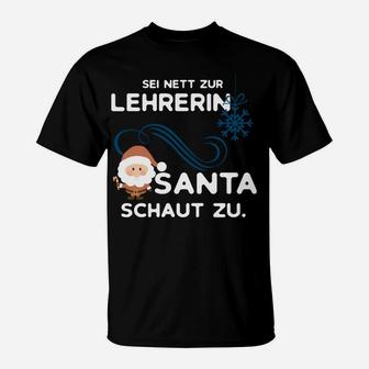 Weihnachts-T-Shirt Sei nett zur Lehrerin, Santa schaut zu, Lehrergeschenk - Seseable