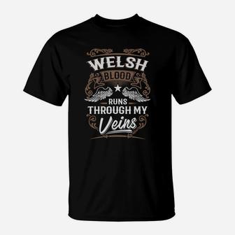 Welsh Blood Runs Through My Veins Legend Name Gifts T Shirt T-Shirt - Seseable
