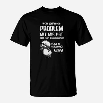 Wenn Jemand Ein Problem Mit Mir Hat T-Shirt - Seseable