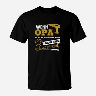 Wenn Opa Es Nicht Reparieren Kann T-Shirt - Seseable