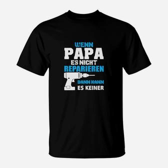 Wenn Papa es nicht reparieren kann T-Shirt, Lustiges Shirt für Väter - Seseable