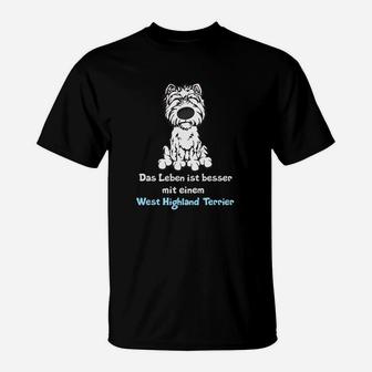 West Highland Terrier T-Shirt: Leben ist besser mit einem Westie - Seseable