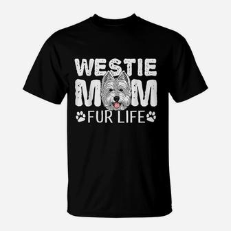 Westie Mom Fur Life Dog Mothers Day Gift Pun T-Shirt - Seseable