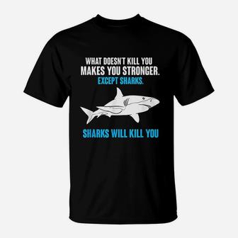 What Doesnt Kill You Makes You Stronger Funny Shark T-Shirt - Seseable