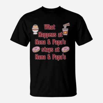 What Happens At Nana And Papas Stays T-Shirt - Seseable