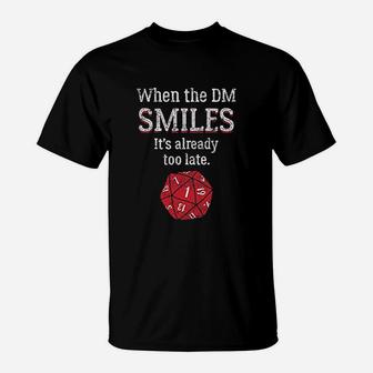 When The Dm Smiles Its Already Too Late Funny Tabletop Gaming T-Shirt - Seseable
