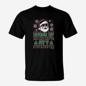 Where My Ho's At Santa Claus Ugly Christmas T-Shirt - Seseable