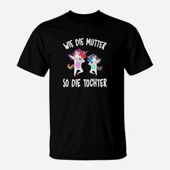 Wie Die Mutter So Die Tochter T-Shirt - Seseable