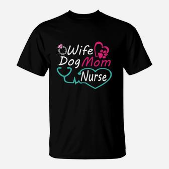 Wife Dog Mom Nurse Happy Nurse Mother Day T-Shirt - Seseable