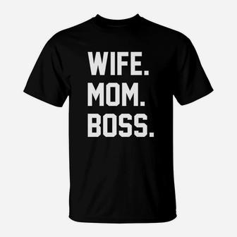 Wife Mom Boss Funny I Am The Boss T-Shirt - Seseable