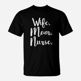 Wife Mom Nurse Mothers Day Gifts For Mommy Rn Cute T-Shirt - Seseable