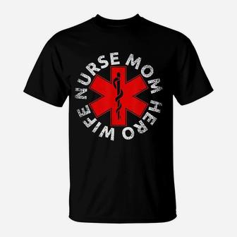 Wife Nurse Mom Hero, funny nursing gifts T-Shirt - Seseable
