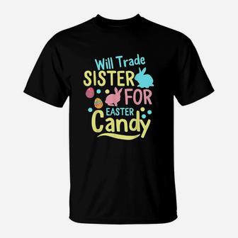 Will Trade Sister For Easter Candy Kids Gift Spring Bunny T-Shirt - Seseable