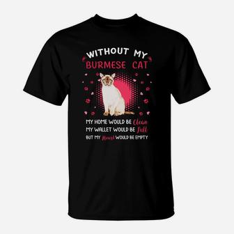 Without My Burmese Cat My Heart Would Be Empty Cat Lovers Saying T-Shirt - Seseable