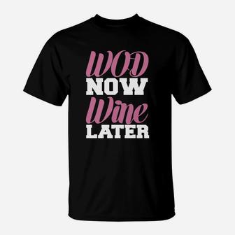 Wod Now Wine Later Racerback Tank Sports Tshirt T-Shirt - Seseable