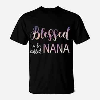 Womens Blessed To Be Called Nana Mothers Day Mimi Gigi Gift T-Shirt - Seseable