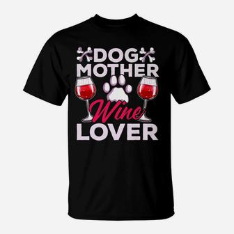 Womens Dog Mother Wine Lover Womens Funny Drinking Quotes T-Shirt - Seseable