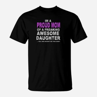 Womens Im A Proud Mom Of A Freaking Awesome Daughter T-Shirt - Seseable