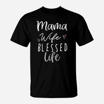 Womens Mama Wife Blessed Gift For Mom Funny Life Gifts T-Shirt - Seseable