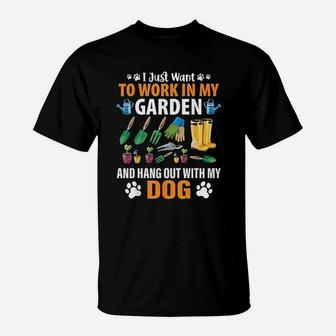 Work In My Garden And Hangout With My Dog Funny Men Women T-Shirt - Seseable