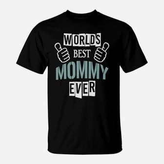 Worlds Best Mommy Ever T-Shirt - Seseable