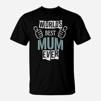 Worlds Best Mum Ever T-Shirt - Seseable